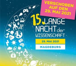 VERSCHOBEN auf den 29. MAI 2021: 15. Lange Nacht der Wissenschaft in Magdeburg