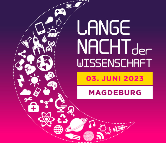 17. Lange Nacht der Wissenschaft in Magdeburg - 3. Juni 2023 17. Lange Nacht der Wissenschaft in Magdeburg - 3. Juni 2023
