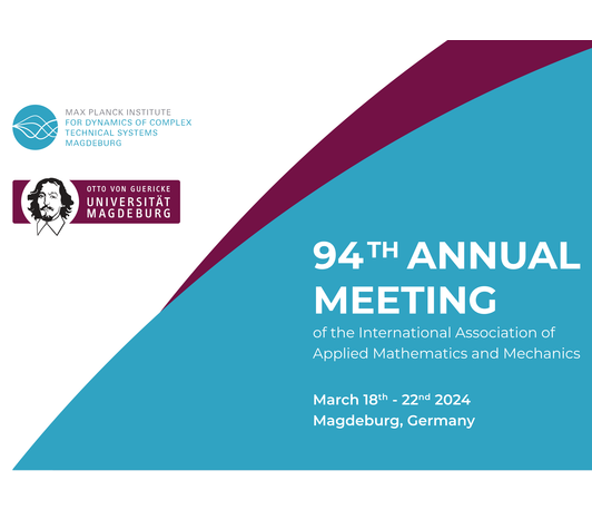 94th Annual Meeting of the International Association of Applied Mathematics and Mechanics (GAMM) 94th Annual Meeting of the International Association of Applied Mathematics and Mechanics (GAMM)